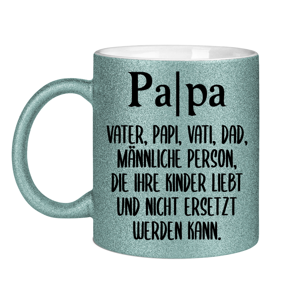 Papa Person die nicht ersetzt werden kann - Glitzertasse Light Blue Glitter One size