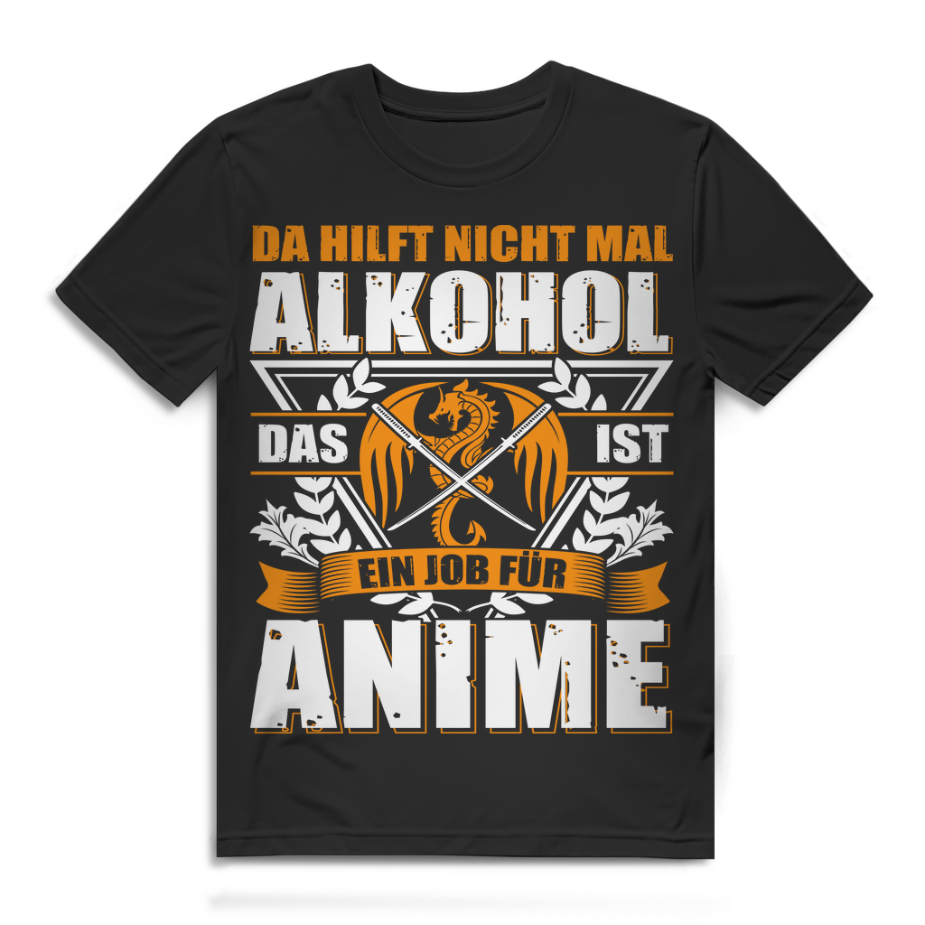 Herren T-Shirt Da hilft nicht mal Alkohol das ist ein Job für Anime Black