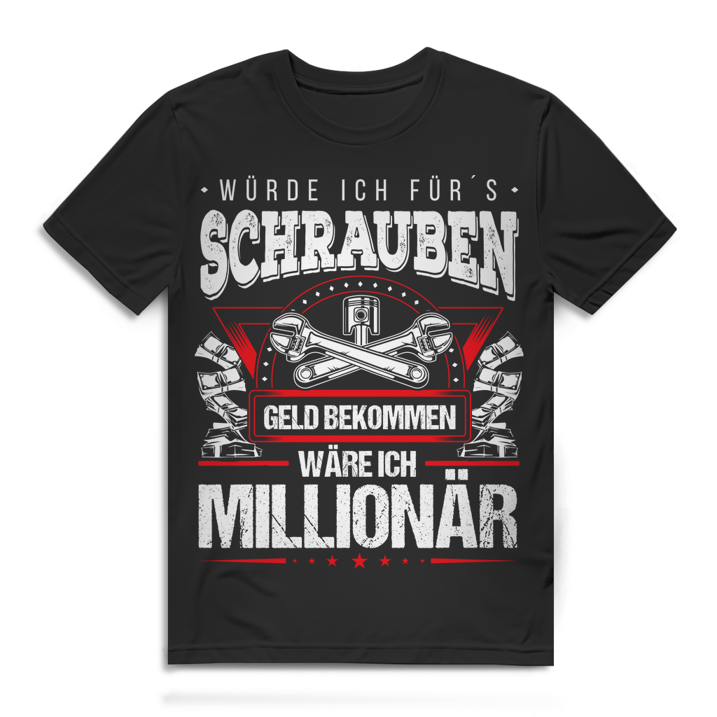 Herren T-Shirt Würde ich fürs Schrauben Geld bekommen wäre ich Millionär Black