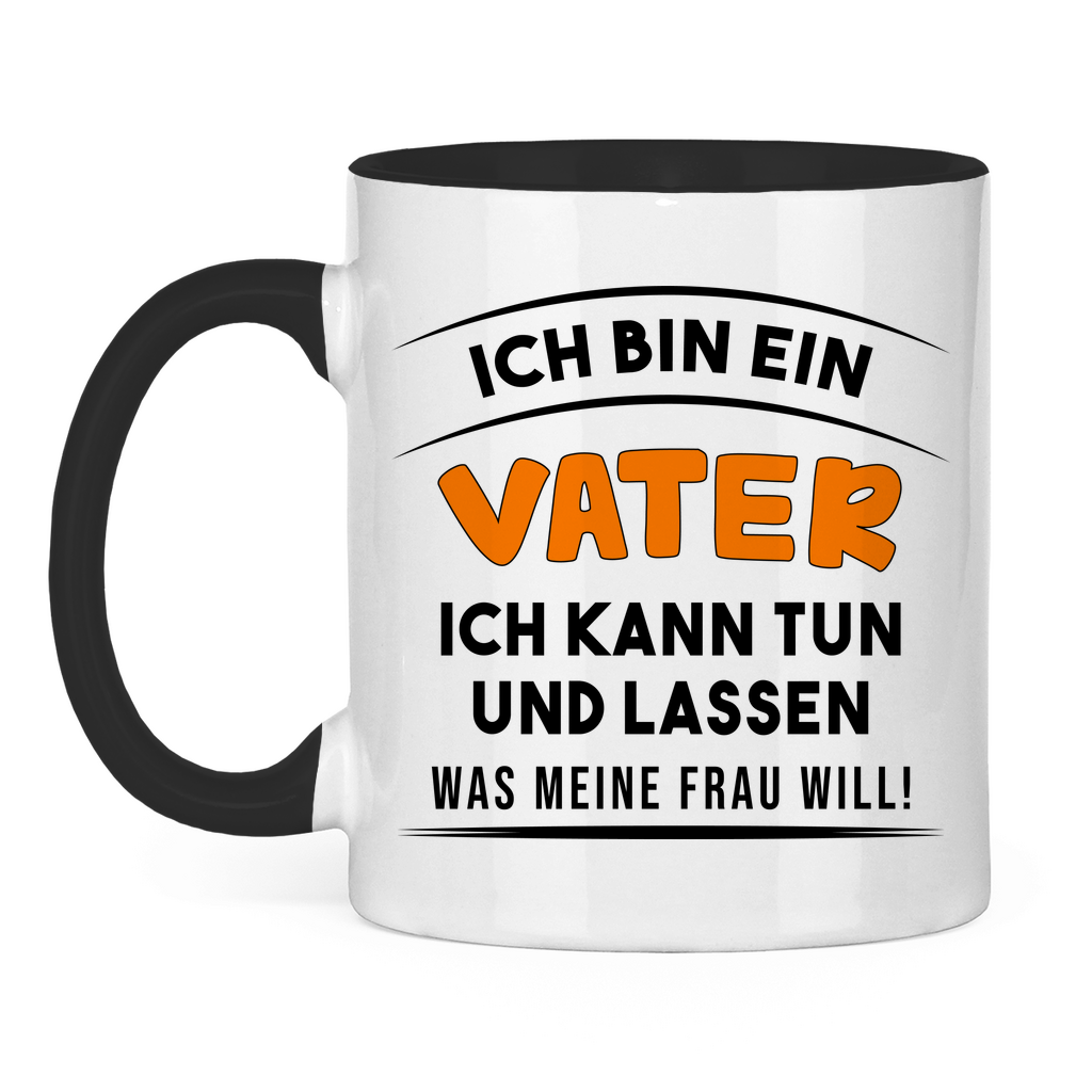 Ich bin ein Vater ich kann tun was meine Frau will! - Tasse zweifarbig Black