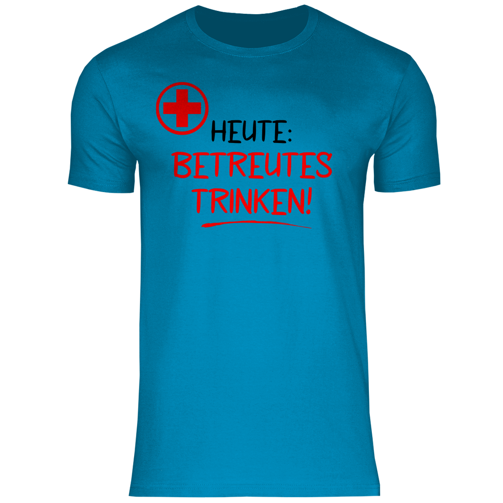 Heute betreutes Trinken! - Herren Shirt