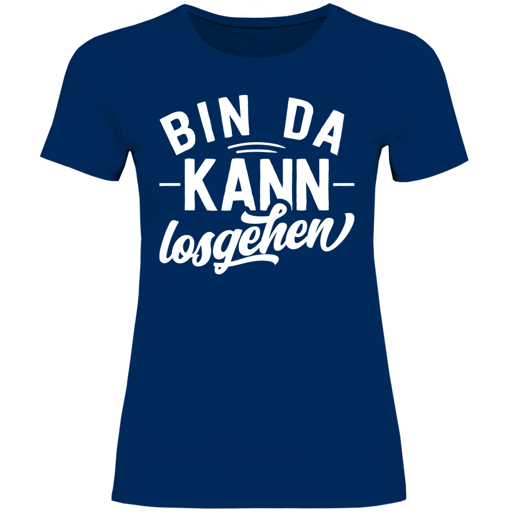 Bin da kann losgehen - Damenshirt