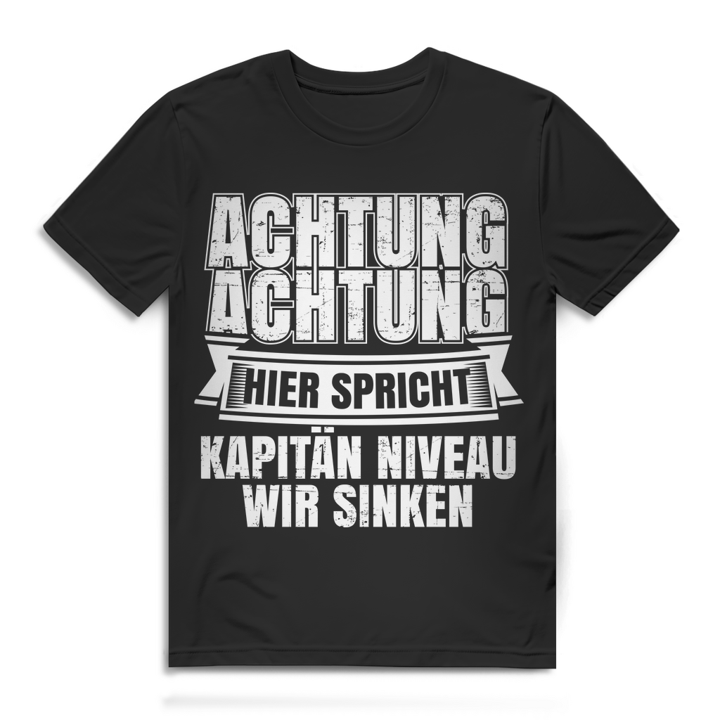 Herren Shirt Achtung Achtung hier spricht Kapitän Niveau wir sinken Fun Spruch Black