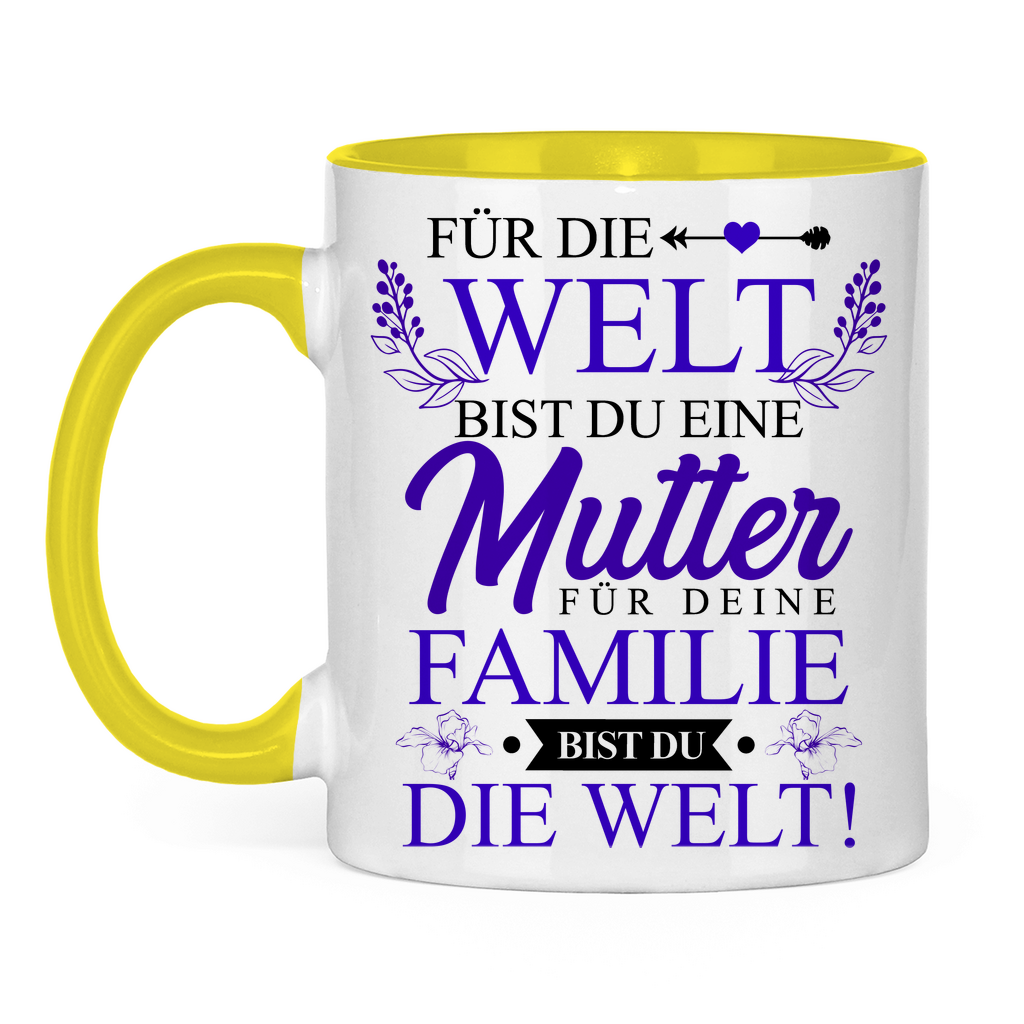 Für die Welt eine Mutter für deine Familie bist du die Welt! - Tasse zweifarbig Yellow