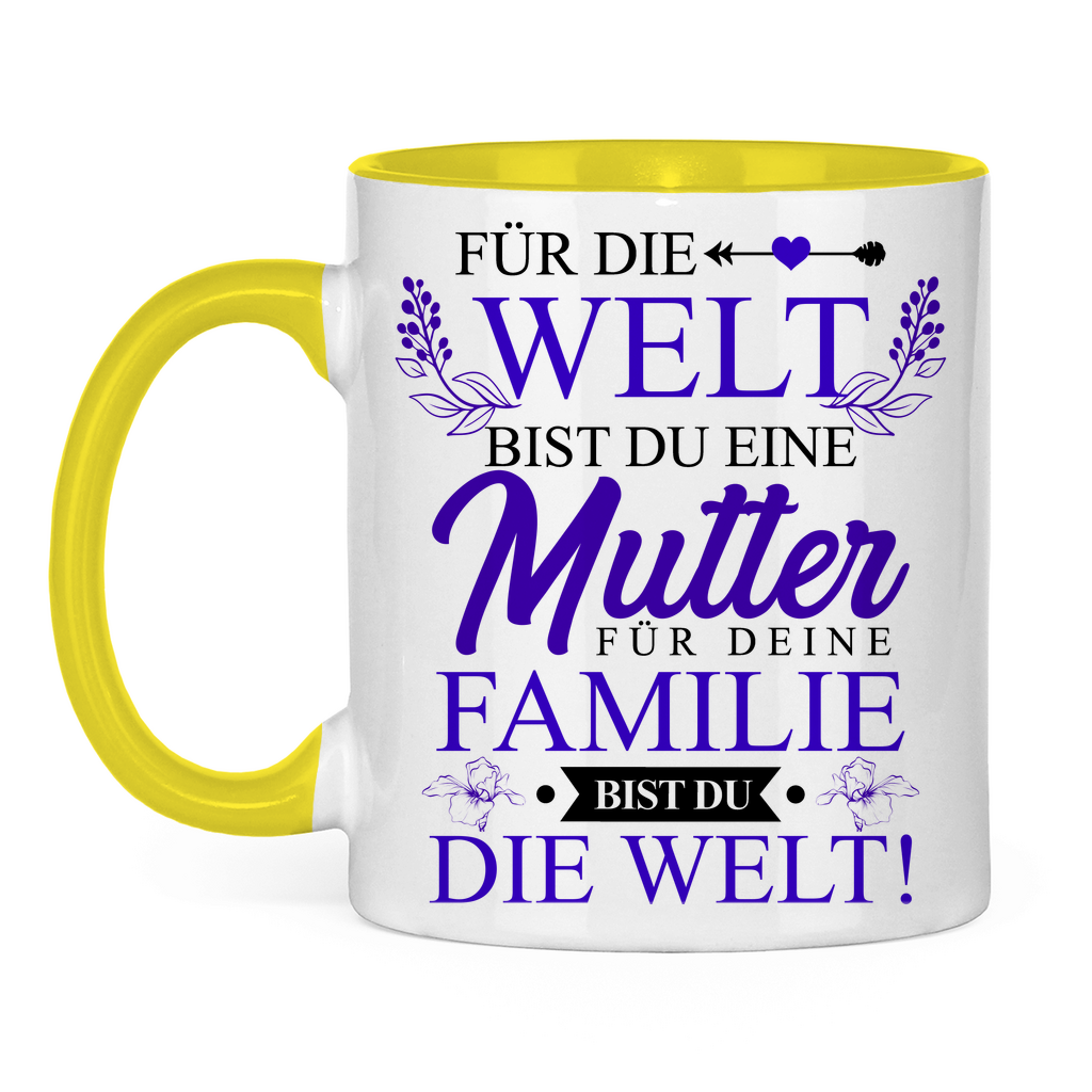 Für die Welt eine Mutter für deine Familie bist du die Welt! - Tasse zweifarbig