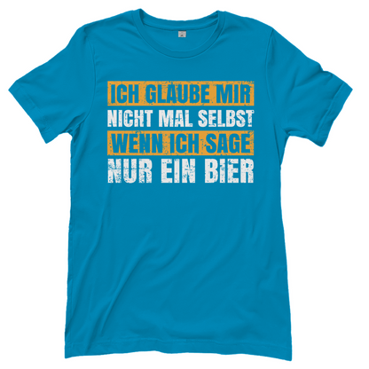Ich glaube mir nicht mal selbst wenn ich sage nur ein Bier - Damenshirt Atoll