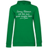 Sorry Männer ich bin nur zum saufen hier - Damen Hoodie Kelly Green