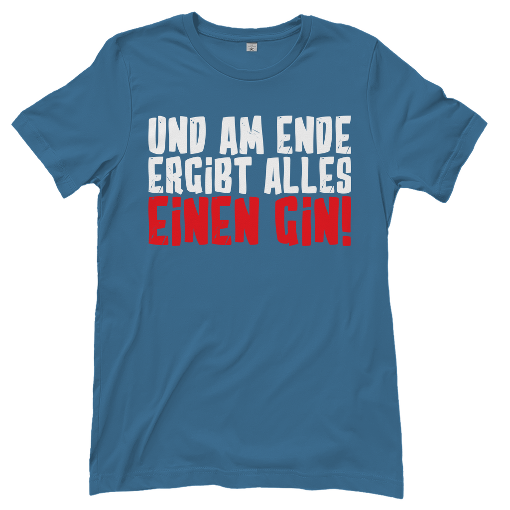 Und am Ende ergibt alles einen Gin! - Damenshirt Stone Blue