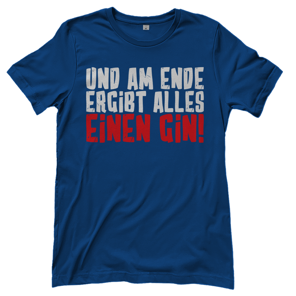 Und am Ende ergibt alles einen Gin! - Damenshirt Royal Blue