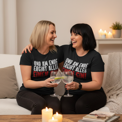 Und am Ende ergibt alles einen Gin! - Damenshirt