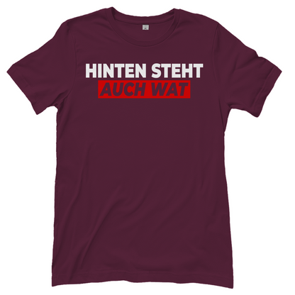 Hinten steht auch wat - Beidseitiger Druck - Damenshirt Burgundy