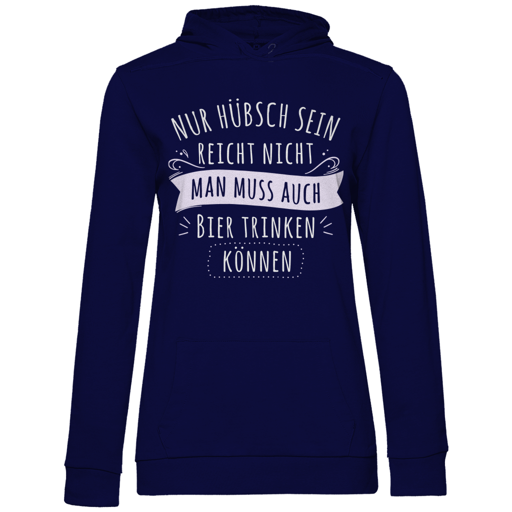 Nur hübsch sein reicht nicht Bier trinken - Damen Hoodie Navy Blue