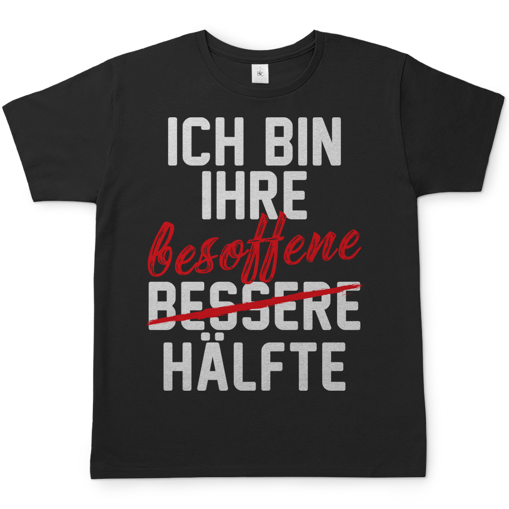 Ich bin ihre besoffene Hälfte - Herren Shirt Black