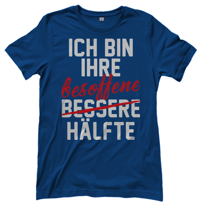 Ich bin ihre besoffene Hälfte - Damenshirt Royal Blue