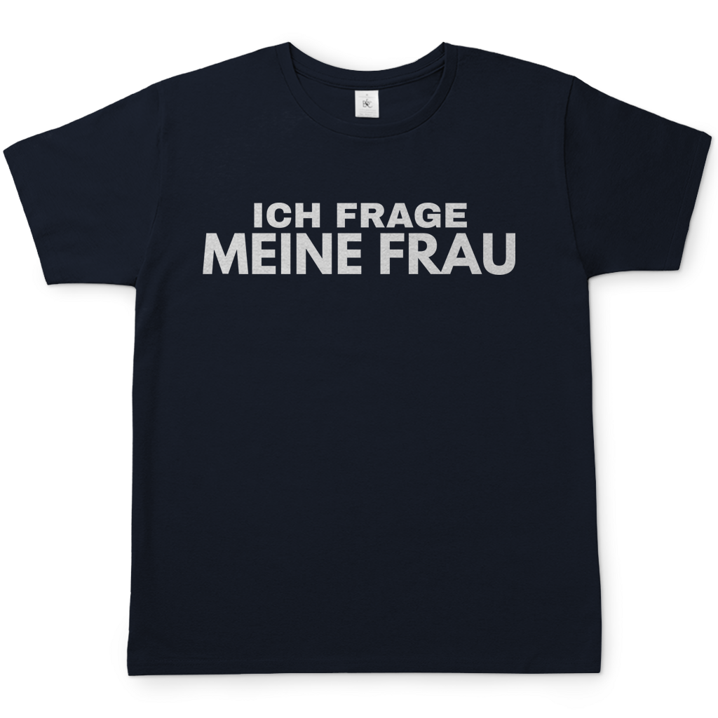 Ich frage meine Frau - Herren T-Shirt Navy