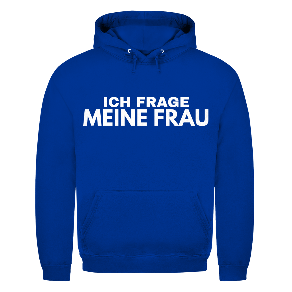 Ich frage meine Frau - Herren Hoodie Royal Blue