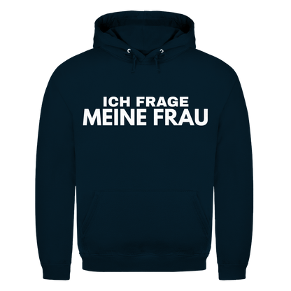 Ich frage meine Frau - Herren Hoodie New French Navy
