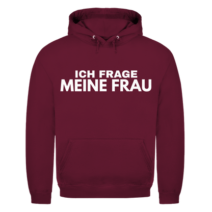 Ich frage meine Frau - Herren Hoodie Burgundy