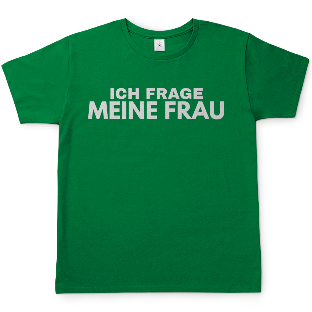 Ich frage meine Frau - Herren T-Shirt Kelly Green