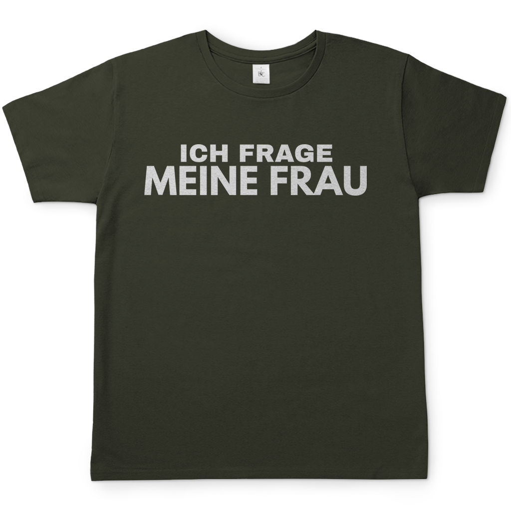 Ich frage meine Frau - Herren T-Shirt Urban Khaki