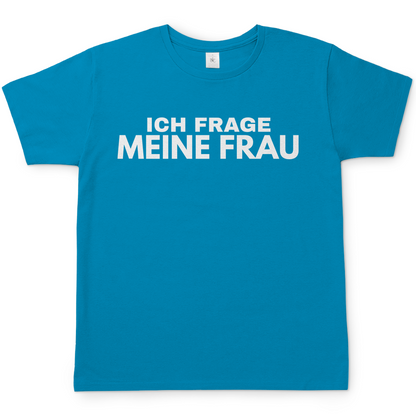 Ich frage meine Frau - Herren T-Shirt Atoll
