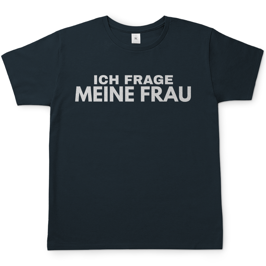 Ich frage meine Frau - Herren T-Shirt Dark Grey Solid