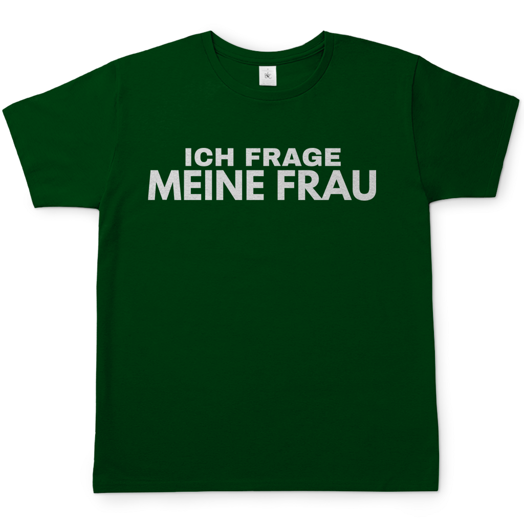Ich frage meine Frau - Herren T-Shirt Bottle Green