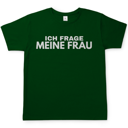 Ich frage meine Frau - Herren T-Shirt Bottle Green