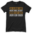 Ich glaube mir nicht mal selbst wenn ich sage nur ein Bier - Damenshirt Black
