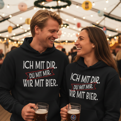Ich mit dir. Du mit mir. Wir mit Bier. - Unisex Hoodie