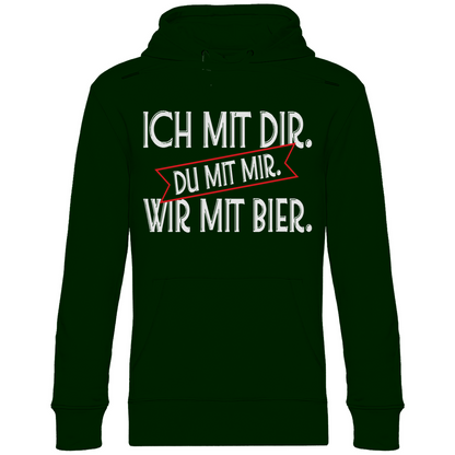 Ich mit dir. Du mit mir. Wir mit Bier. - Unisex Hoodie Forest Green