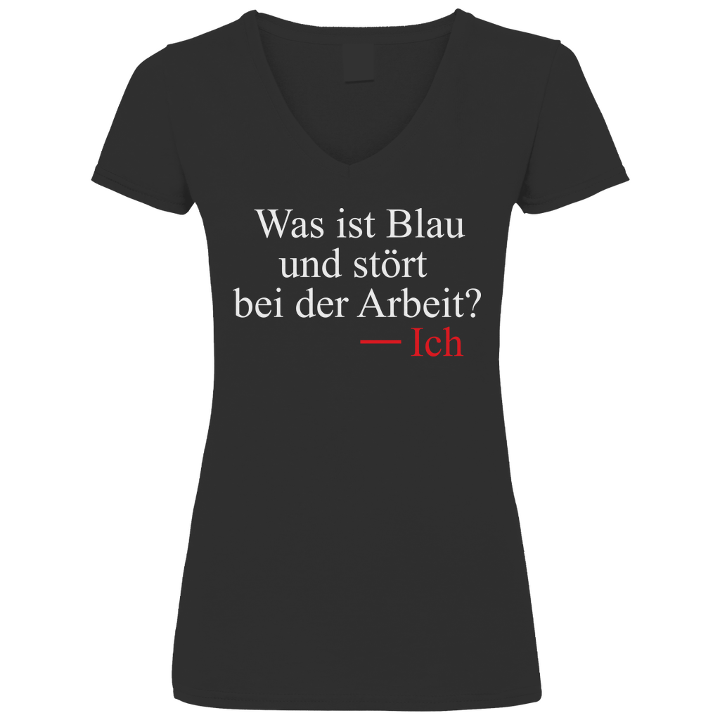 Was ist blau und stört bei der Arbeit - V-Neck Damenshirt Black