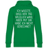 Ich wusste dass der Tag hässlich wird - Unisex Hoodie Kelly Green
