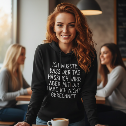 Ich wusste dass der Tag hässlich wird - Damen Hoodie