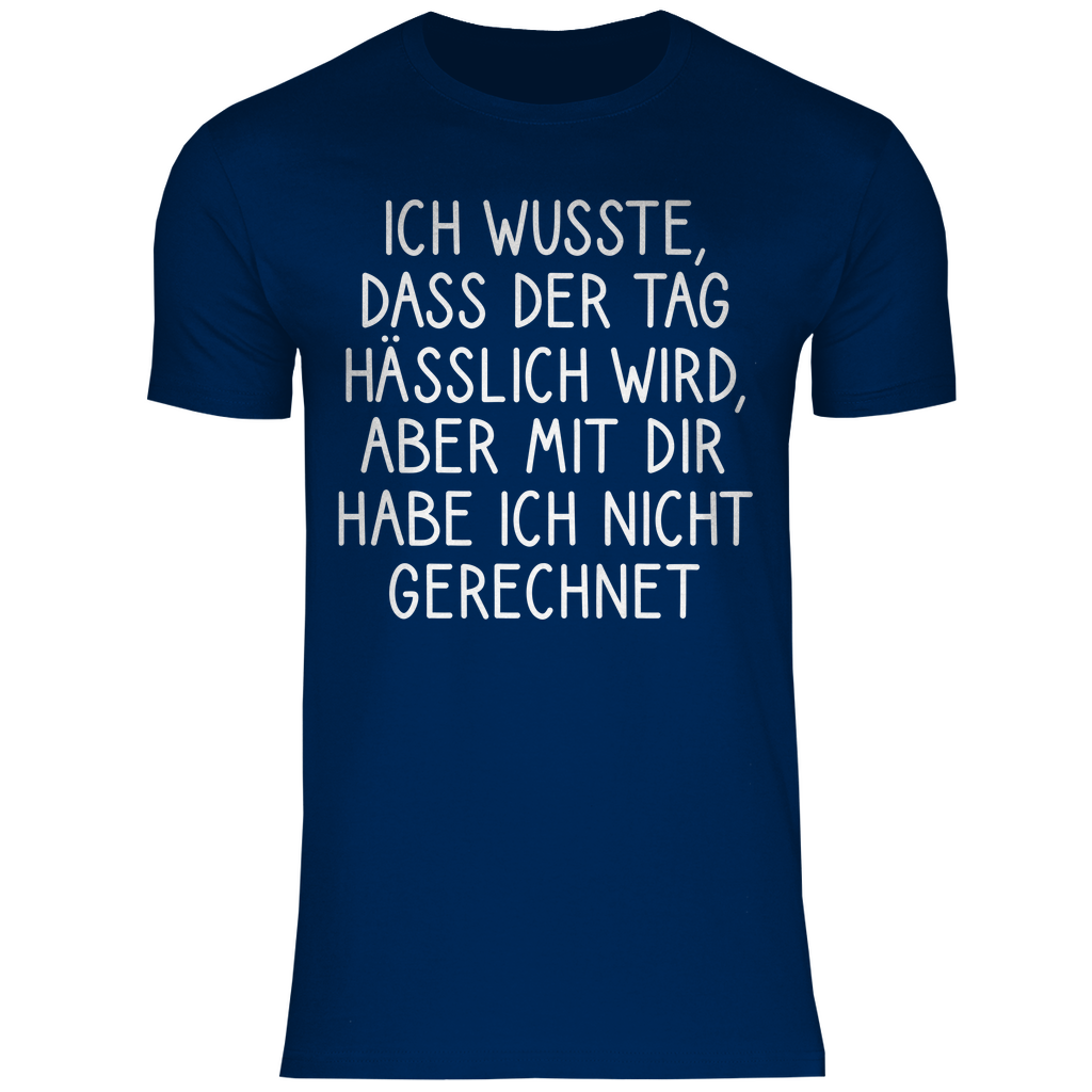 Ich wusste dass der Tag hässlich wird - Herren Shirt Navy