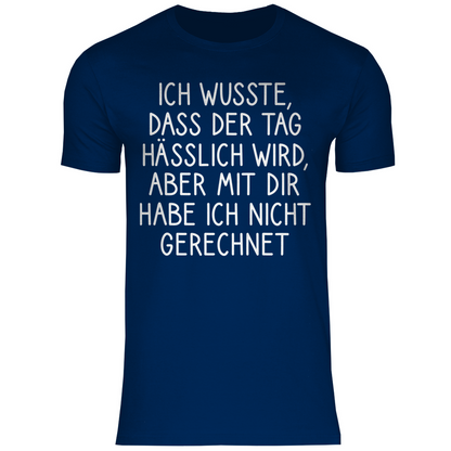 Ich wusste dass der Tag hässlich wird - Herren Shirt Navy