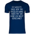 Ich wusste dass der Tag hässlich wird - Herren Shirt Navy