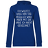 Ich wusste dass der Tag hässlich wird - Damen Hoodie Royal