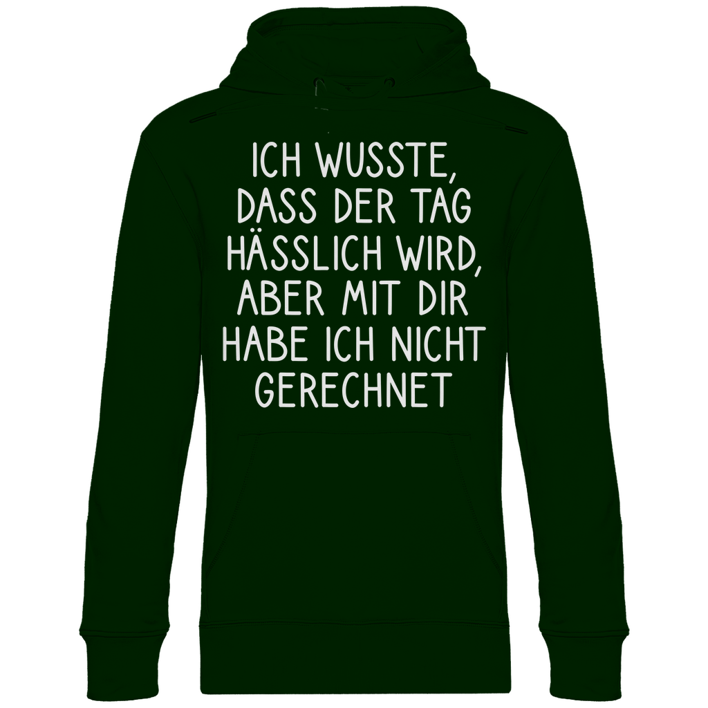 Ich wusste dass der Tag hässlich wird - Unisex Hoodie Forest Green