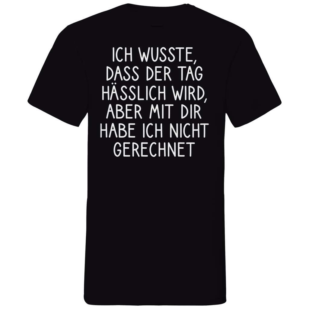 Ich wusste dass der Tag hässlich wird - Herren V-Neck Shirt Black