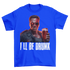 Terminator Ill be Drunk - Herren Shirt Royal Blue