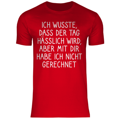 Ich wusste dass der Tag hässlich wird - Herren Shirt Red