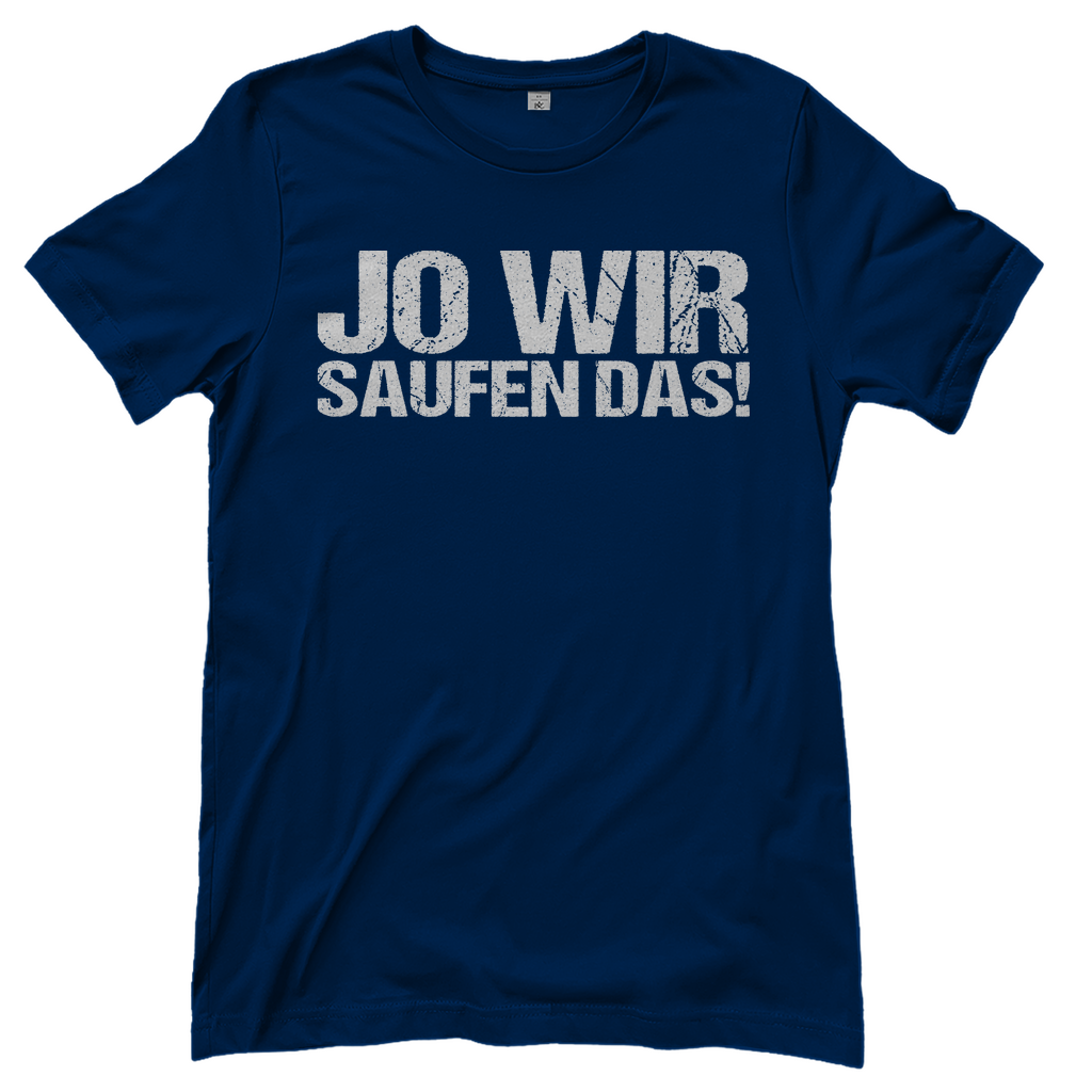 Jo wir saufen das! - Damenshirt Navy