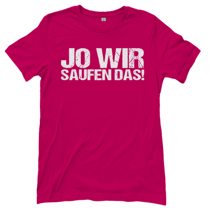 Jo wir saufen das! - Damenshirt Sorbet