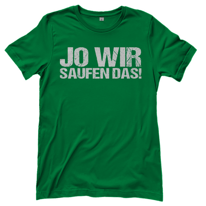 Jo wir saufen das! - Damenshirt Kelly Green