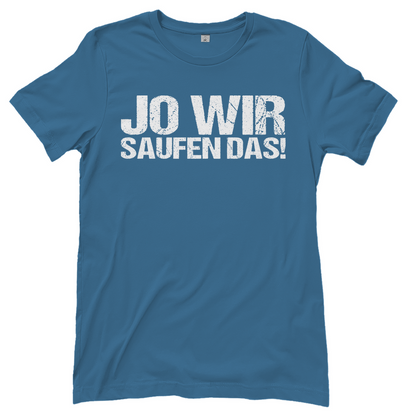 Jo wir saufen das! - Damenshirt Stone Blue