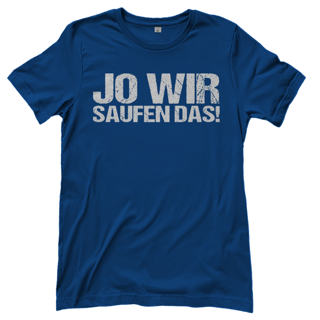 Jo wir saufen das! - Damenshirt Royal Blue