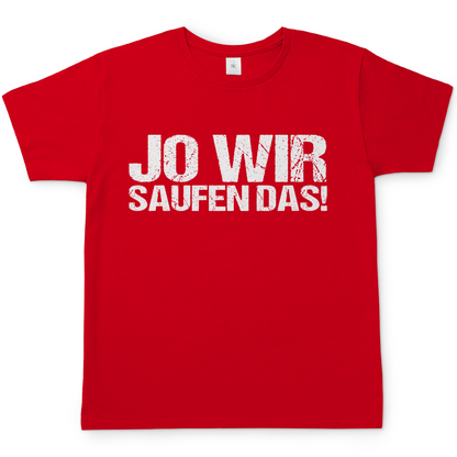 Jo wir saufen das! - Herren Shirt Red