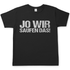 Jo wir saufen das! - Herren Shirt Black