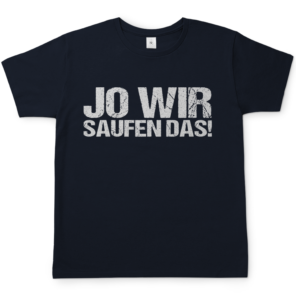 Jo wir saufen das! - Herren Shirt Navy